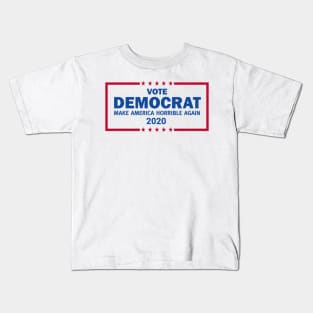 Vote Democrat 2020 Make America Horrible Again Kids T-Shirt